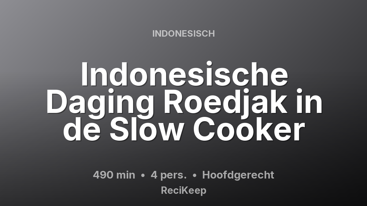 Receptkaart Indonesische Daging Roedjak in de Slow Cooker – Hoofdgerecht