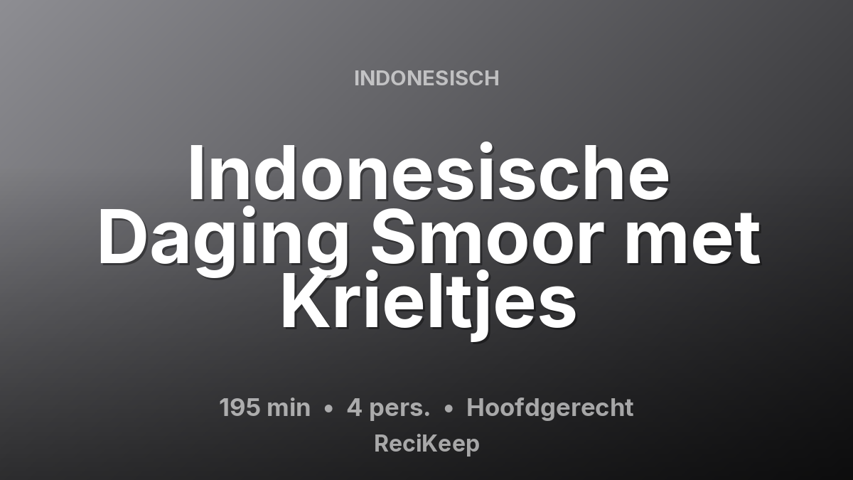 Receptkaart Indonesische Daging Smoor met Krieltjes – Hoofdgerecht