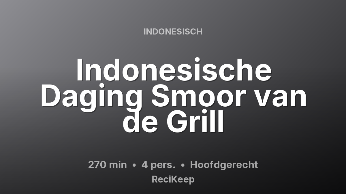 Receptkaart Indonesische Daging Smoor van de Grill – Hoofdgerecht