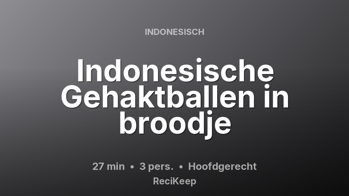 Receptkaart Indonesische Gehaktballen in broodje – Hoofdgerecht