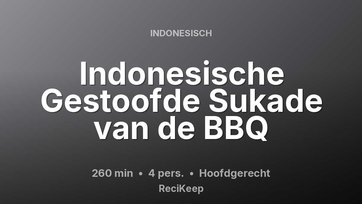Receptkaart Indonesische Gestoofde Sukade van de BBQ – Hoofdgerecht