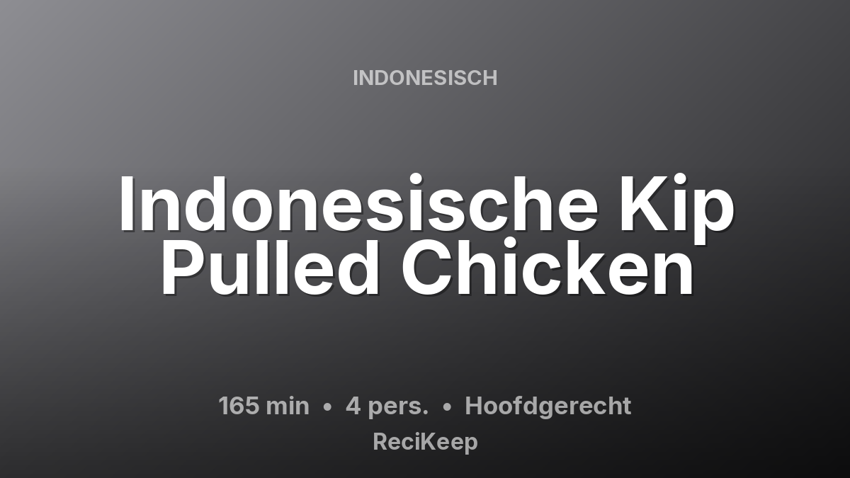 Receptkaart Indonesische Kip Pulled Chicken – Hoofdgerecht