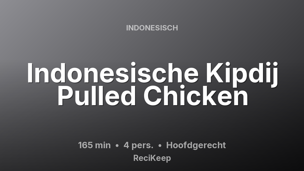 Receptkaart Indonesische Kipdij Pulled Chicken – Hoofdgerecht