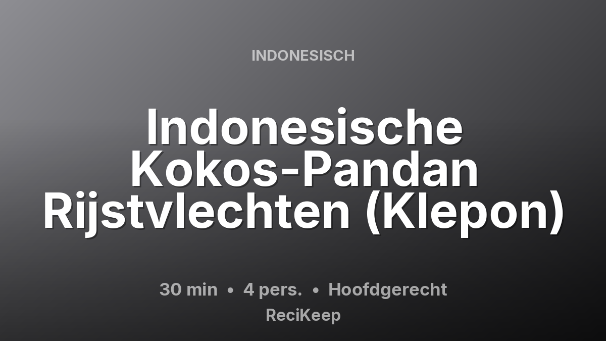 Receptkaart Indonesische Kokos-Pandan Rijstvlechten (Klepon) – Hoofdgerecht