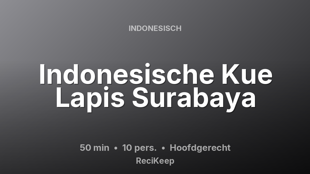 Receptkaart Indonesische Kue Lapis Surabaya – Hoofdgerecht