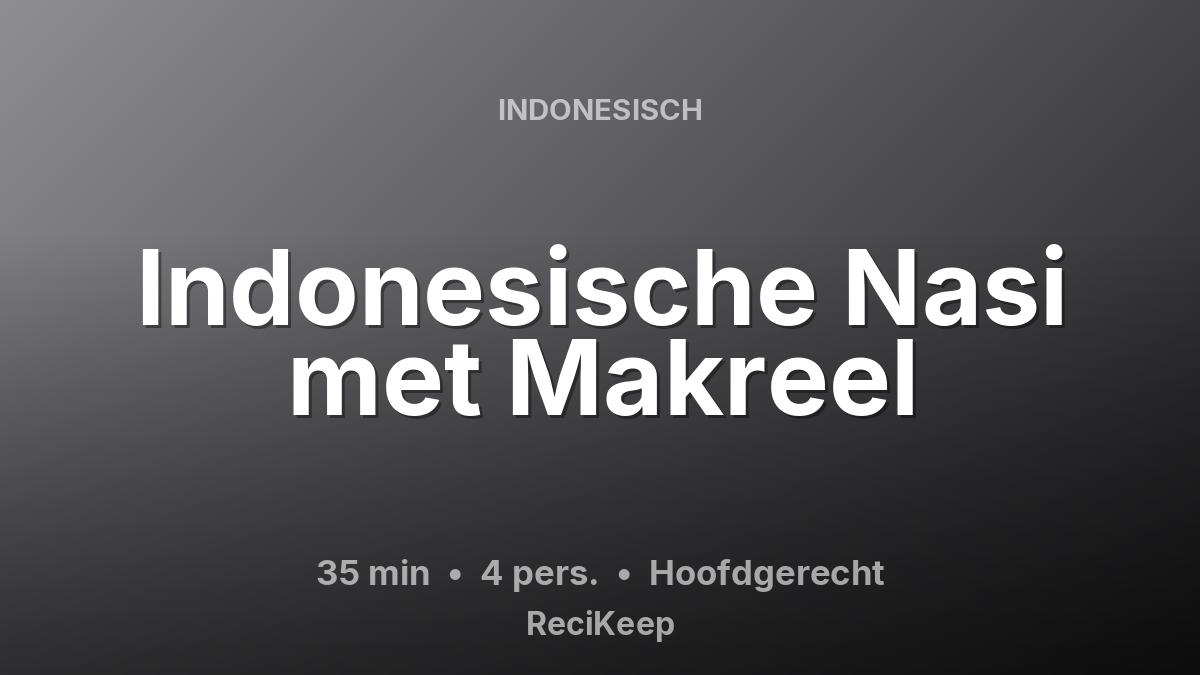 Receptkaart Indonesische Nasi met Makreel – Hoofdgerecht