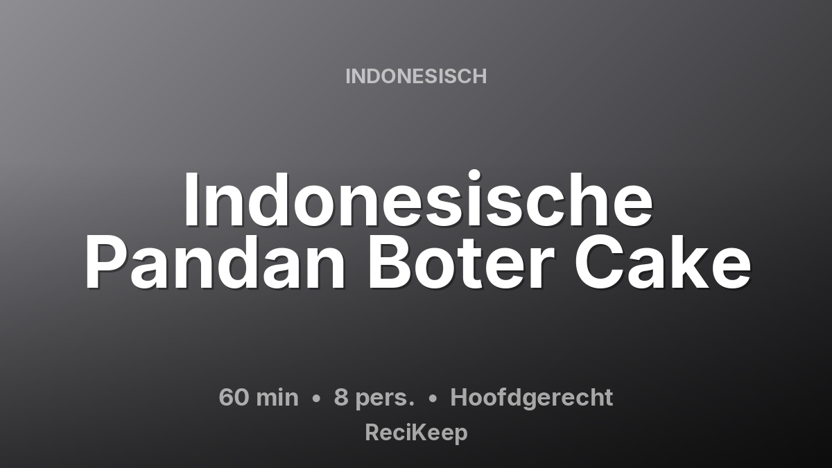 Receptkaart Indonesische Pandan Boter Cake – Hoofdgerecht