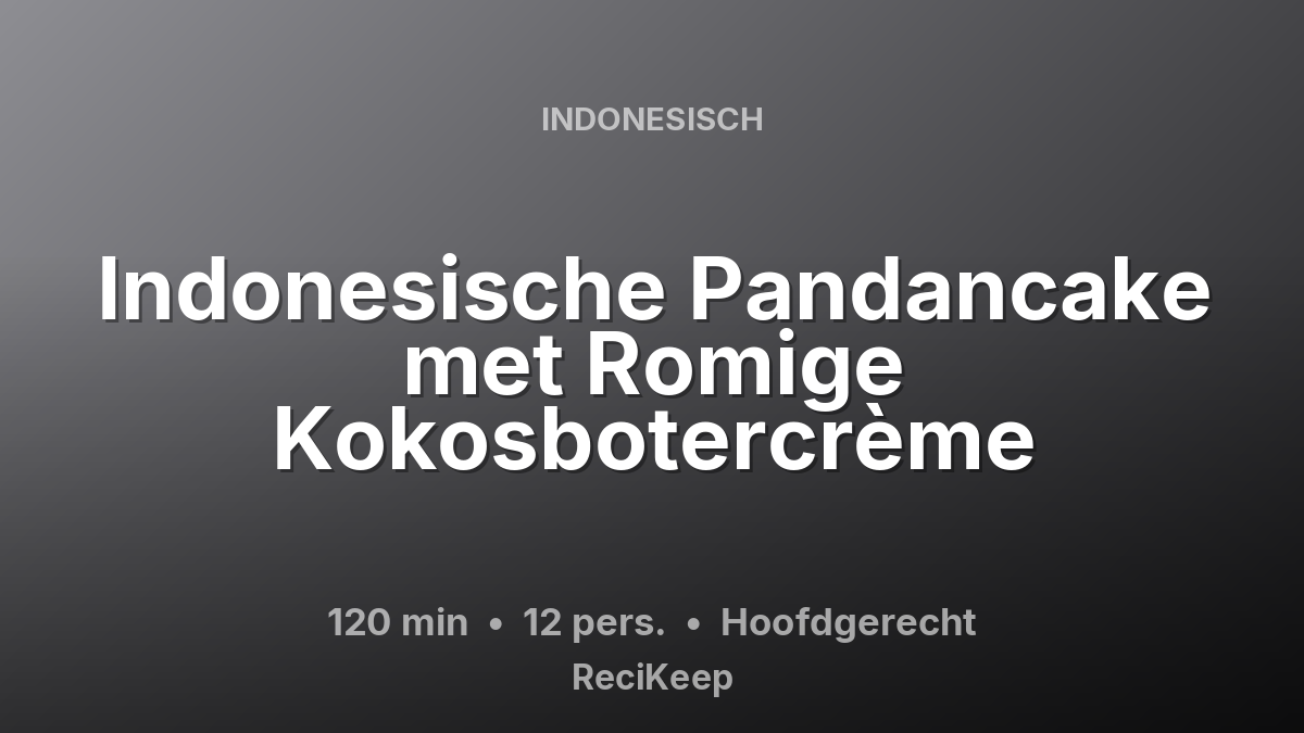 Receptkaart Indonesische Pandancake met Romige Kokosbotercrème – Hoofdgerecht