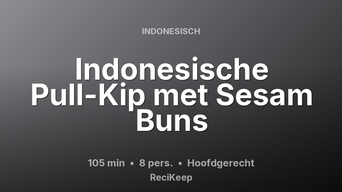 Receptkaart Indonesische Pull-Kip met Sesam Buns – Hoofdgerecht