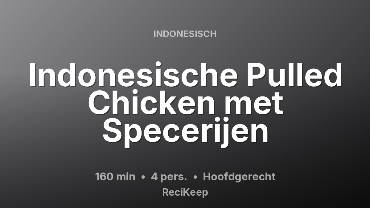 Receptkaart Indonesische Pulled Chicken met Specerijen – Hoofdgerecht