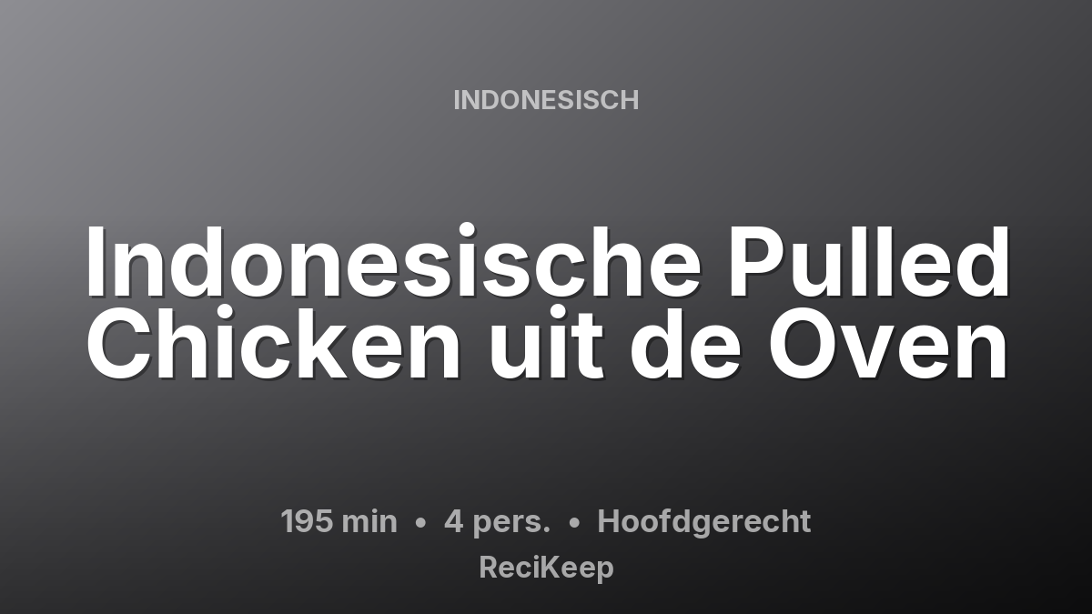 Receptkaart Indonesische Pulled Chicken uit de Oven – Hoofdgerecht