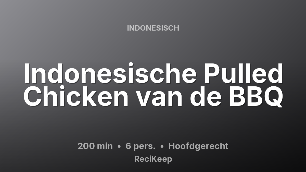 Receptkaart Indonesische Pulled Chicken van de BBQ – Hoofdgerecht