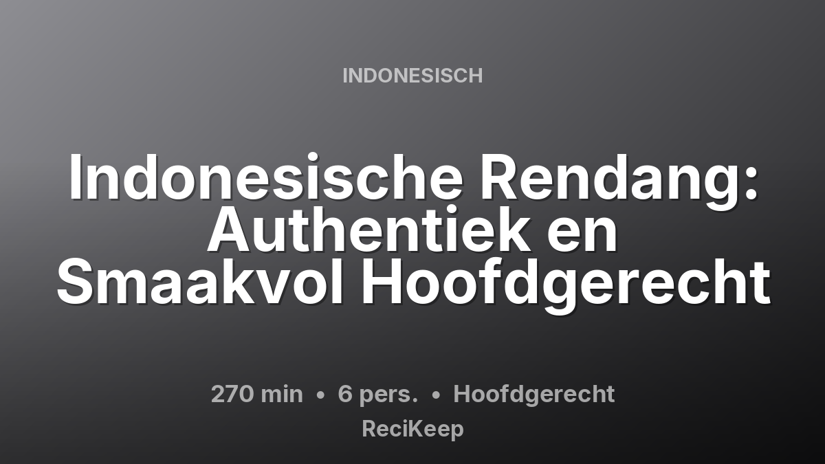 Receptkaart Indonesische Rendang: Authentiek en Smaakvol Hoofdgerecht – Hoofdgerecht