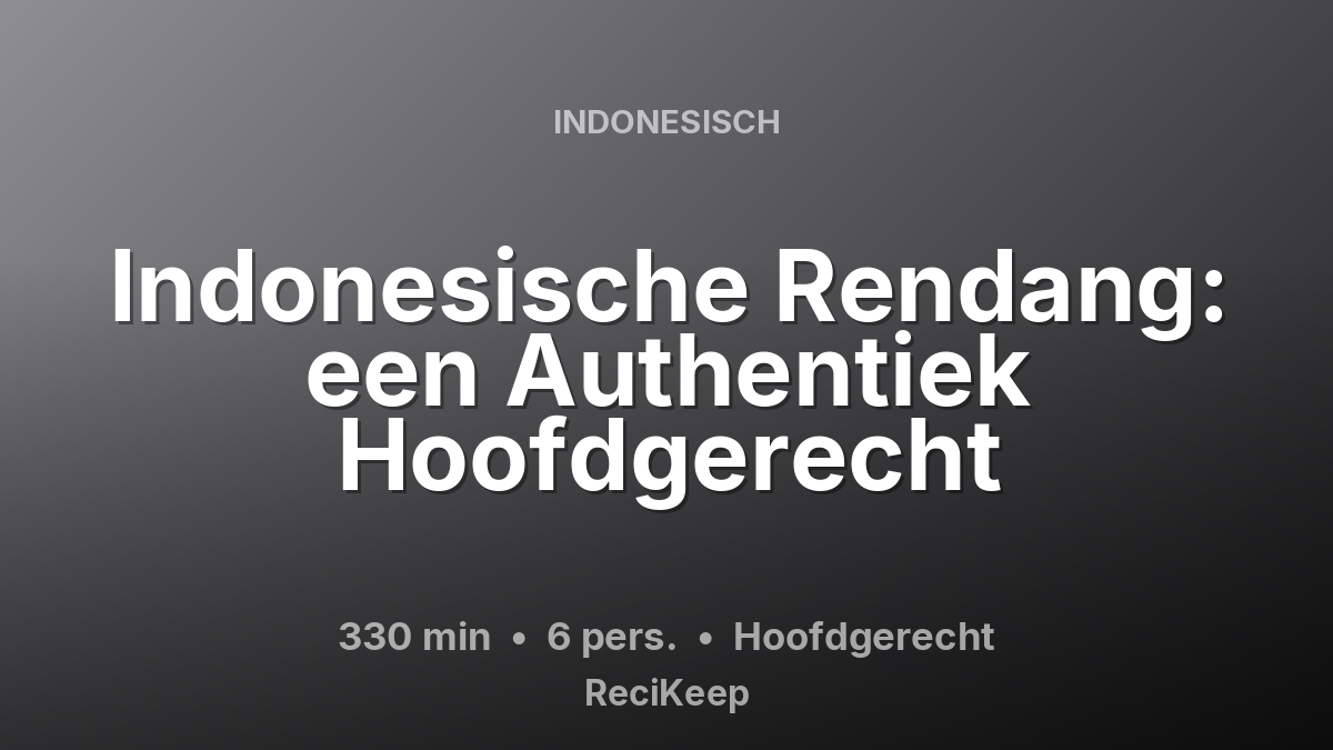Receptkaart Indonesische Rendang: een Authentiek Hoofdgerecht – Hoofdgerecht