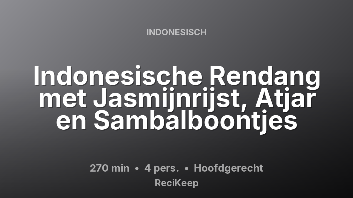 Receptkaart Indonesische Rendang met Jasmijnrijst, Atjar en Sambalboontjes – Hoofdgerecht