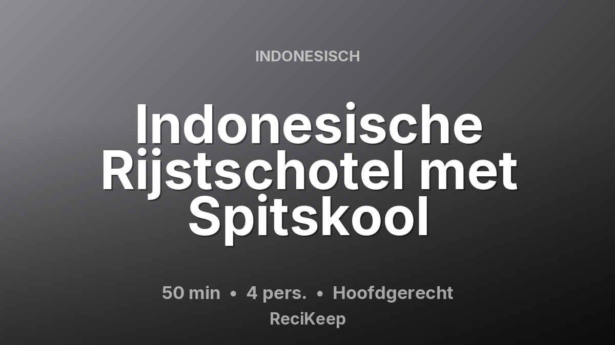 Receptkaart Indonesische Rijstschotel met Spitskool – Hoofdgerecht