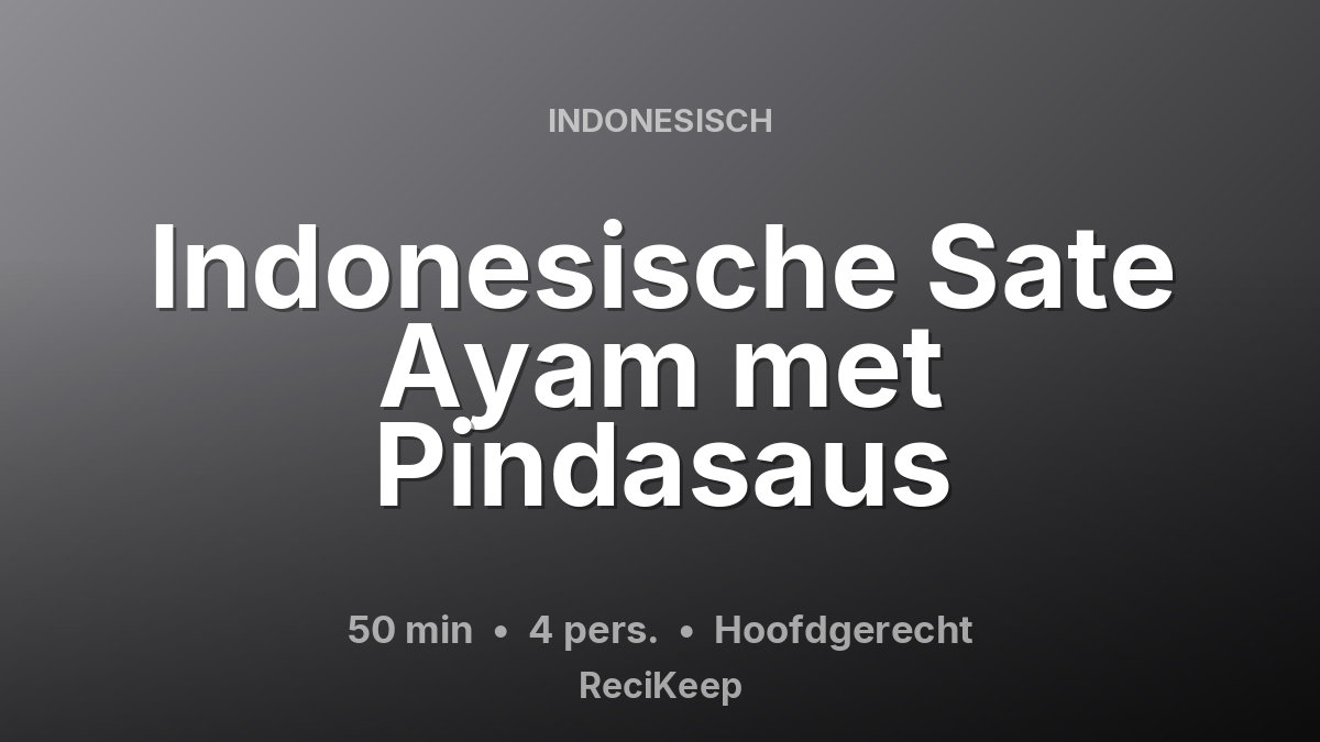 Receptkaart Indonesische Sate Ayam met Pindasaus – Hoofdgerecht