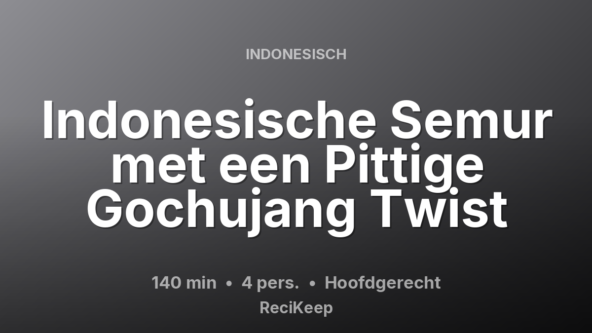 Receptkaart Indonesische Semur met een Pittige Gochujang Twist – Hoofdgerecht
