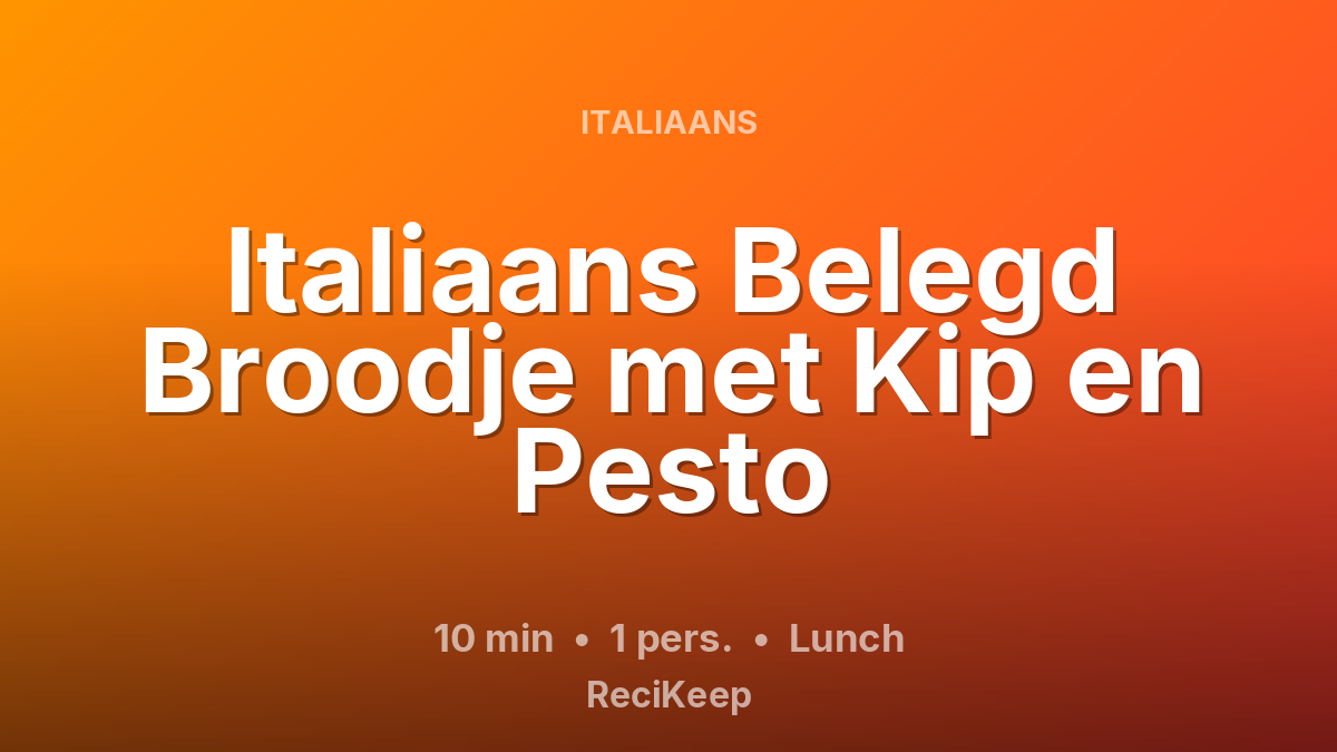 Receptkaart Italiaans Belegd Broodje met Kip en Pesto – Lunch