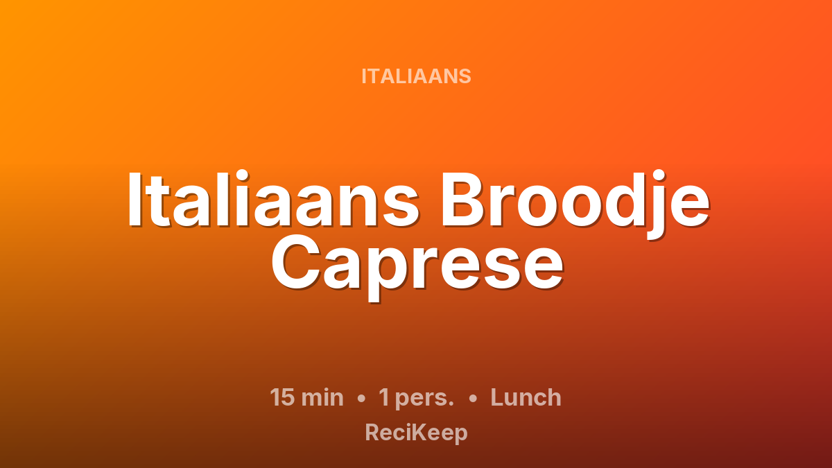 Receptkaart Italiaans Broodje Caprese – Lunch