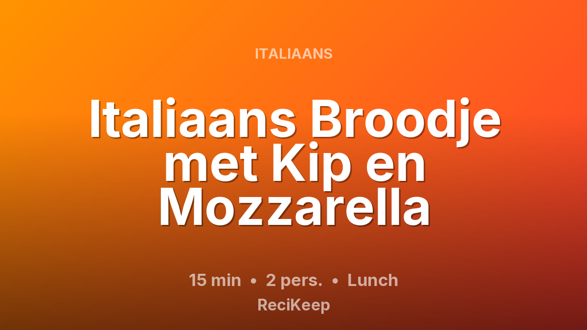 Receptkaart Italiaans Broodje met Kip en Mozzarella – Lunch