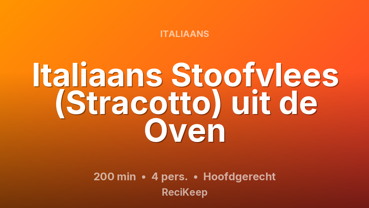 Receptkaart Italiaans Stoofvlees (Stracotto) uit de Oven – Hoofdgerecht