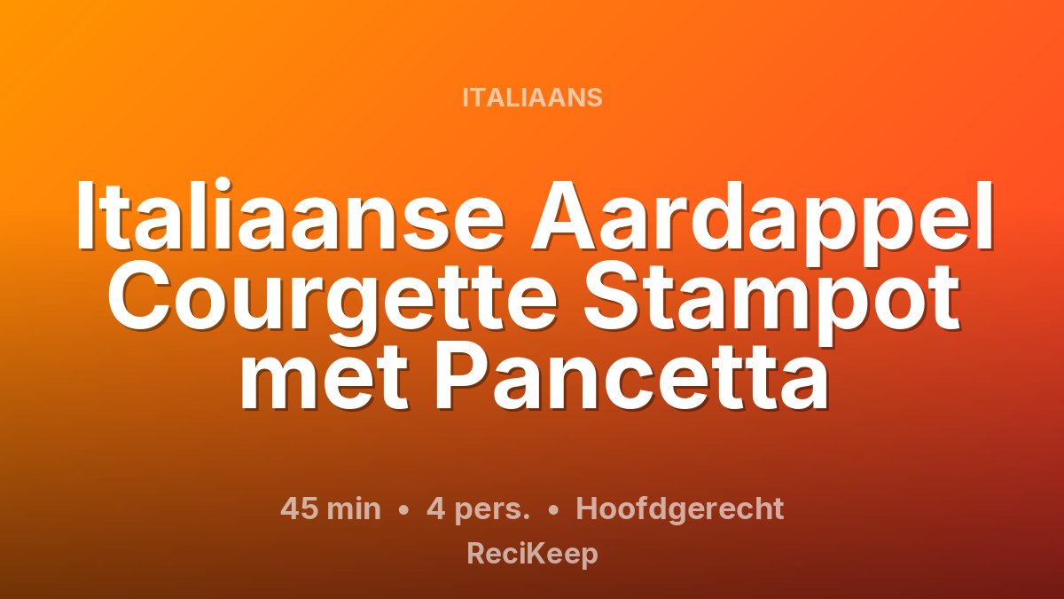 Receptkaart Italiaanse Aardappel Courgette Stampot met Pancetta – Hoofdgerecht