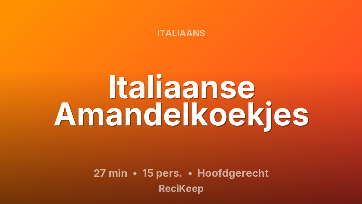 Receptkaart Italiaanse Amandelkoekjes – Hoofdgerecht
