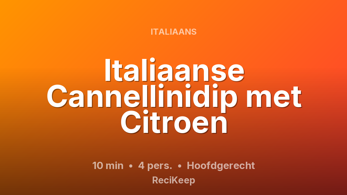 Receptkaart Italiaanse Cannellinidip met Citroen – Hoofdgerecht