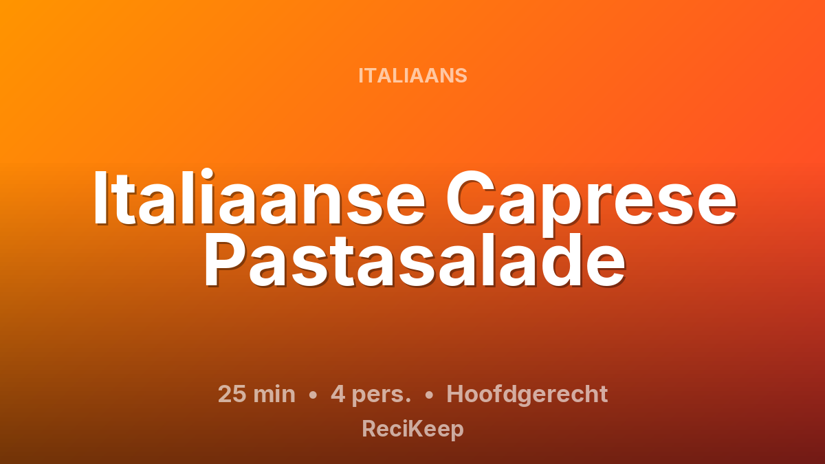 Receptkaart Italiaanse Caprese Pastasalade – Hoofdgerecht