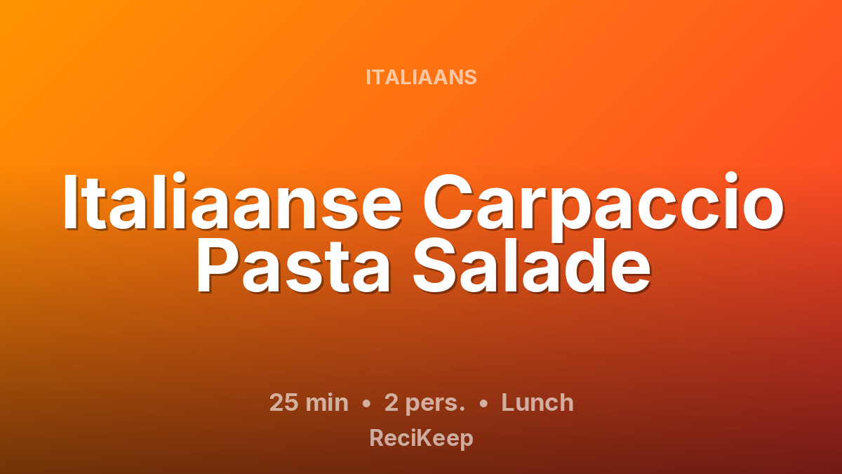 Receptkaart Italiaanse Carpaccio Pasta Salade – Lunch