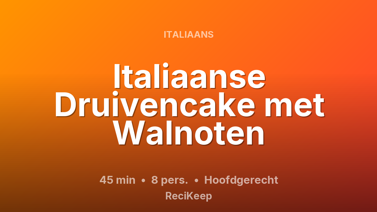 Receptkaart Italiaanse Druivencake met Walnoten – Hoofdgerecht