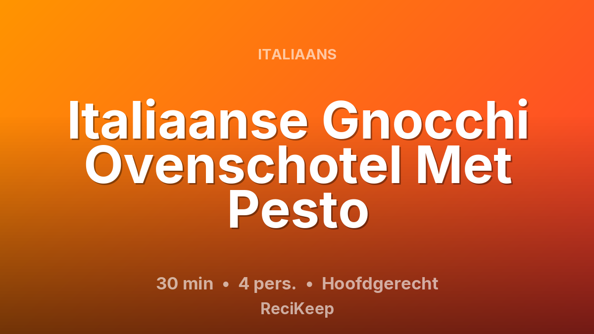 Receptkaart Italiaanse Gnocchi Ovenschotel Met Pesto – Hoofdgerecht