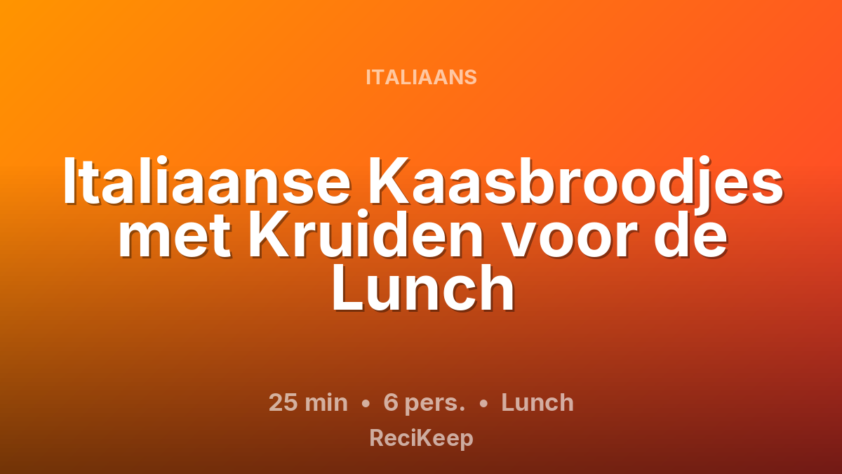 Receptkaart Italiaanse Kaasbroodjes met Kruiden voor de Lunch – Lunch