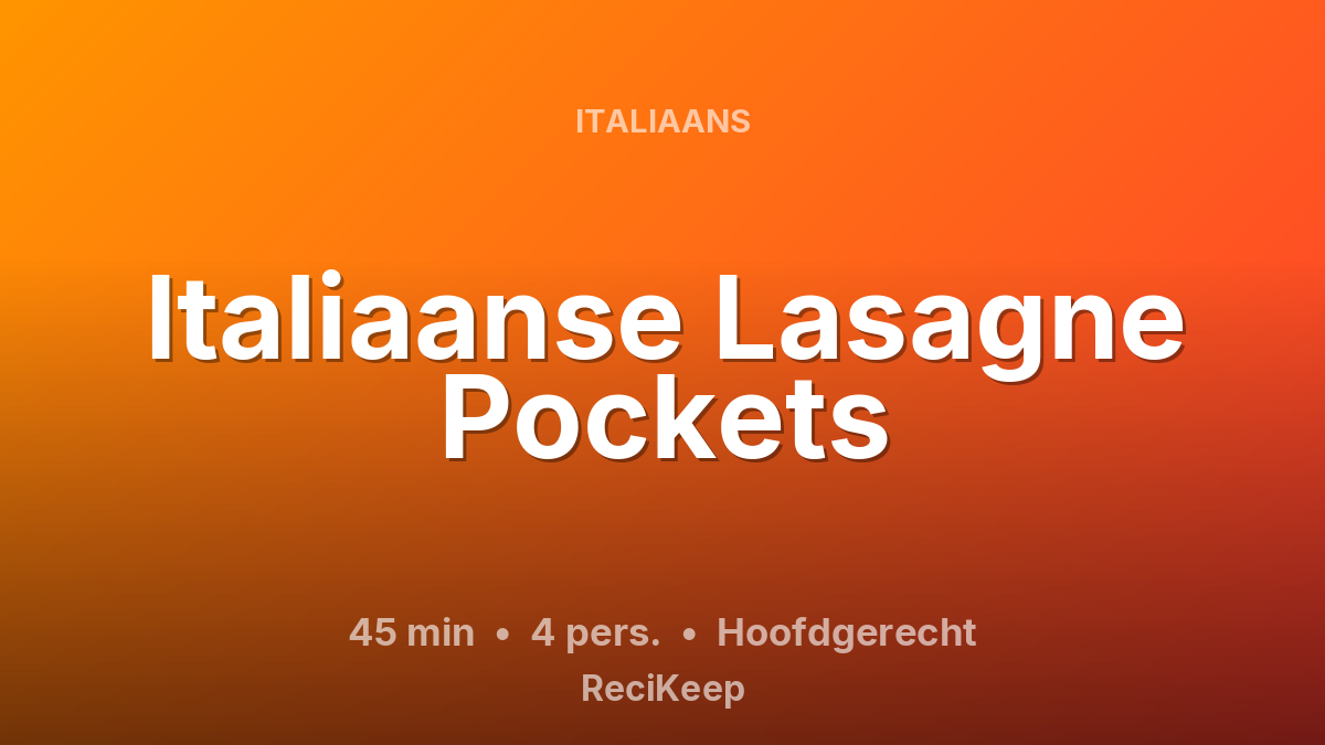 Receptkaart Italiaanse Lasagne Pockets – Hoofdgerecht