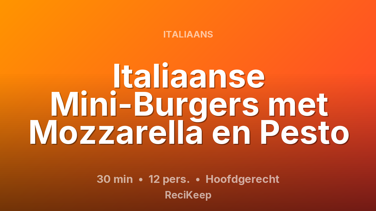 Receptkaart Italiaanse Mini-Burgers met Mozzarella en Pesto – Hoofdgerecht