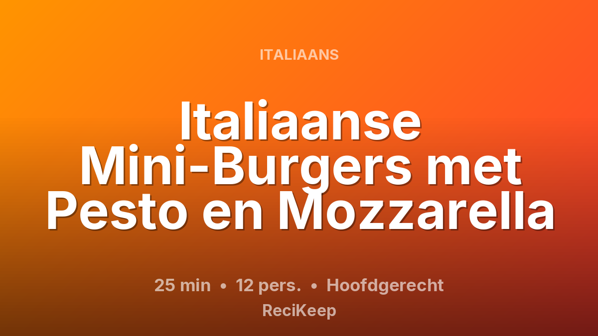 Receptkaart Italiaanse Mini-Burgers met Pesto en Mozzarella – Hoofdgerecht