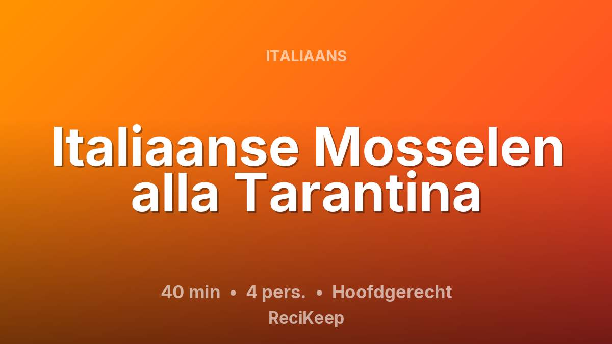 Receptkaart Italiaanse Mosselen alla Tarantina – Hoofdgerecht