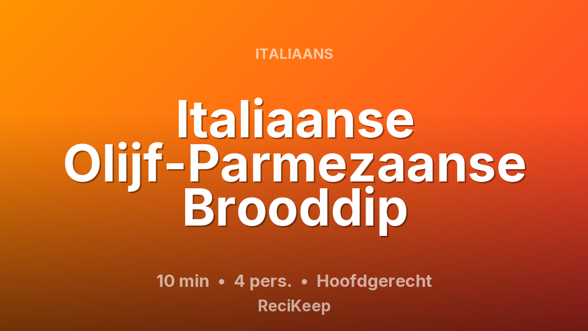 Receptkaart Italiaanse Olijf-Parmezaanse Brooddip – Hoofdgerecht