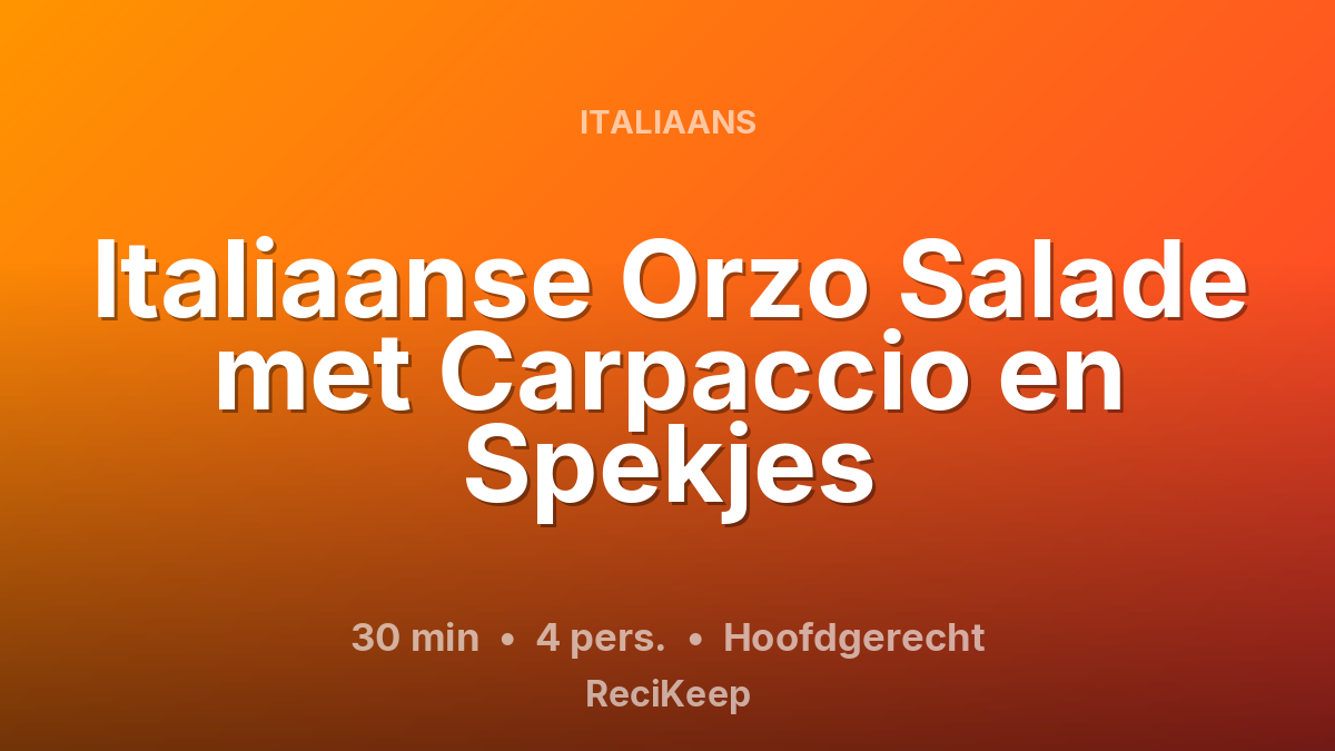Receptkaart Italiaanse Orzo Salade met Carpaccio en Spekjes – Hoofdgerecht