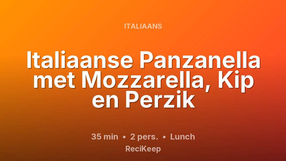 Receptkaart Italiaanse Panzanella met Mozzarella, Kip en Perzik – Lunch