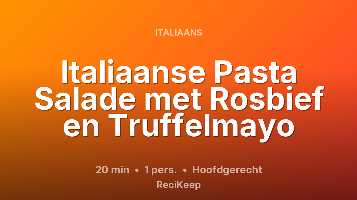 Receptkaart Italiaanse Pasta Salade met Rosbief en Truffelmayo – Hoofdgerecht