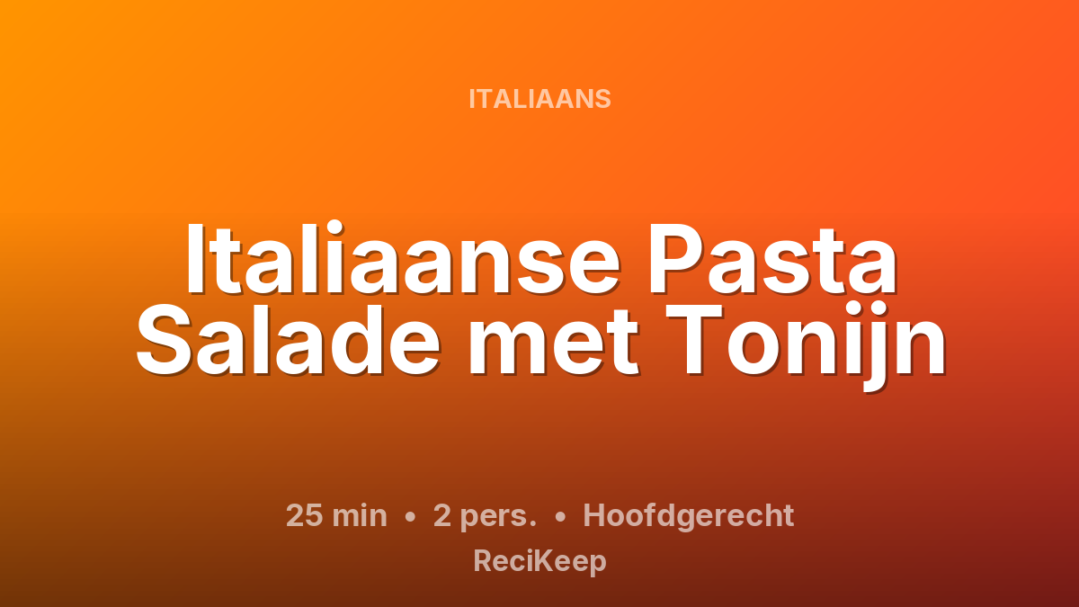 Receptkaart Italiaanse Pasta Salade met Tonijn – Hoofdgerecht