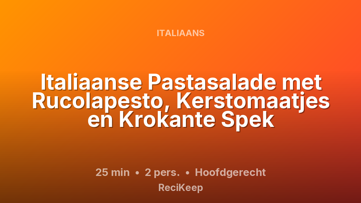 Receptkaart Italiaanse Pastasalade met Rucolapesto, Kerstomaatjes en Krokante Spek – Hoofdgerecht