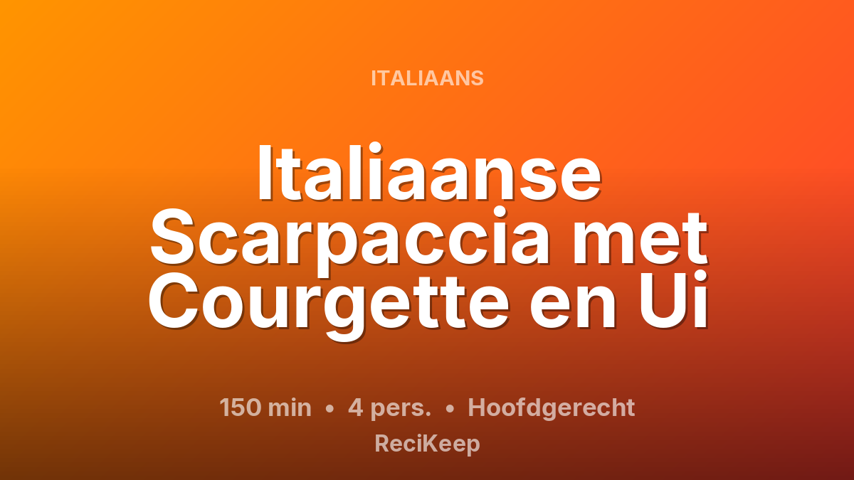 Receptkaart Italiaanse Scarpaccia met Courgette en Ui – Hoofdgerecht