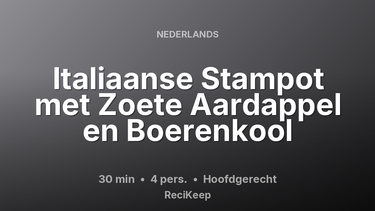 Receptkaart Italiaanse Stampot met Zoete Aardappel en Boerenkool – Hoofdgerecht