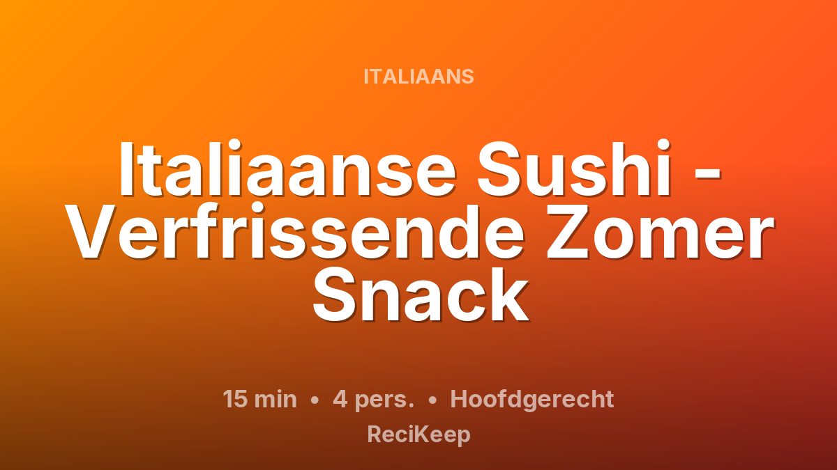 Receptkaart Italiaanse Sushi - Verfrissende Zomer Snack – Hoofdgerecht