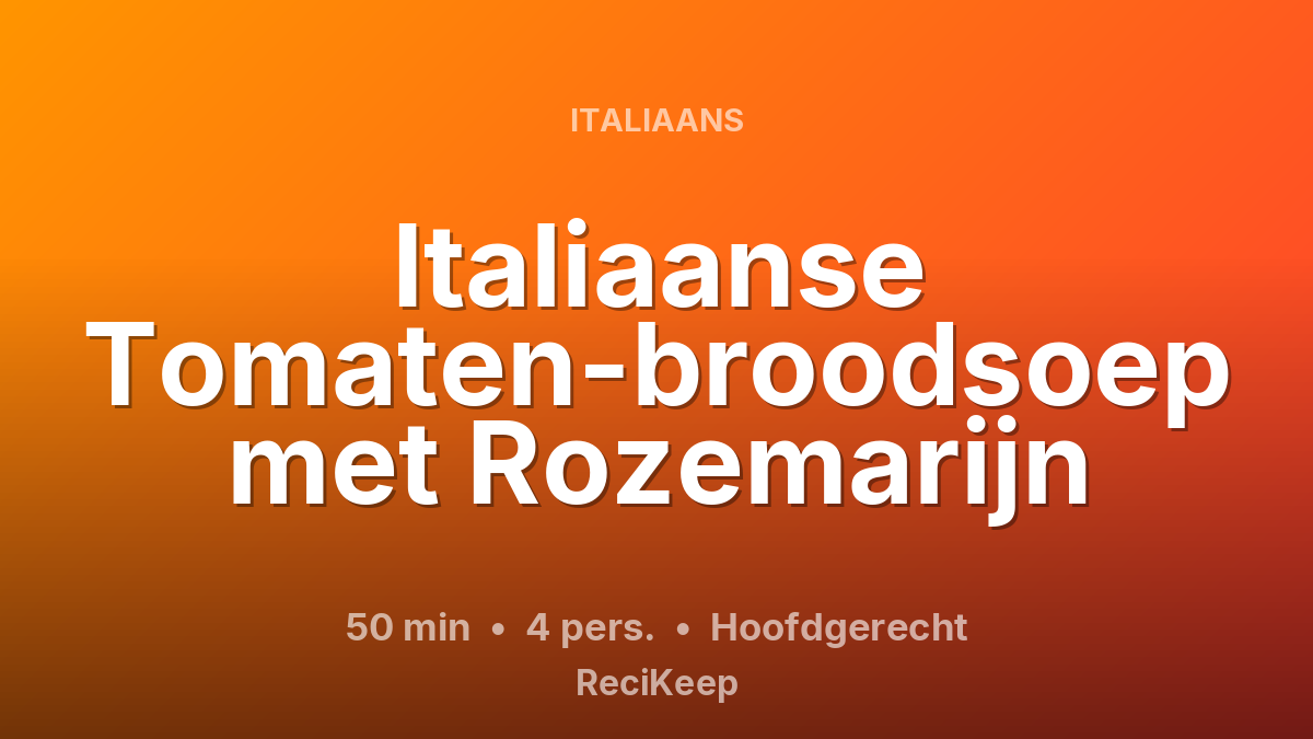 Receptkaart Italiaanse Tomaten-broodsoep met Rozemarijn – Hoofdgerecht
