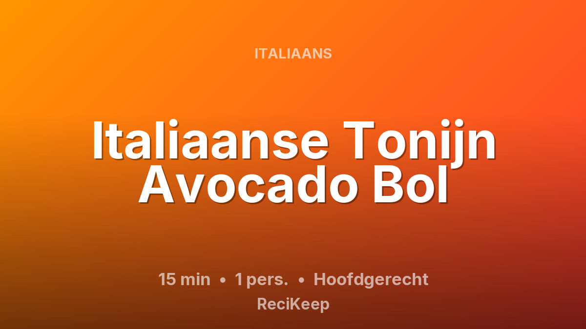 Receptkaart Italiaanse Tonijn Avocado Bol – Hoofdgerecht