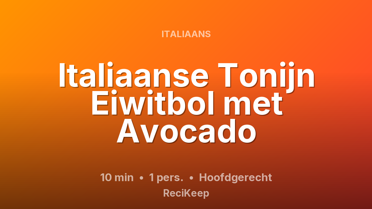 Receptkaart Italiaanse Tonijn Eiwitbol met Avocado – Hoofdgerecht